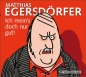 Preview: Matthias Egersdörfer - Ich mein's doch nur gut! - CD (Hörbuch)