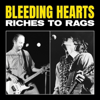 Bleeding Hearts - Riches To Rags - Limited LP