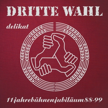 Dritte Wahl - Delikat (25 Jahre Jubiläumsversion) - Limited LP