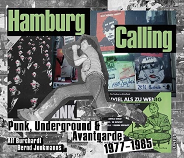 Hamburg Calling - Punk, Underground & Avantgarde 1977 - 1985