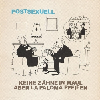 Keine Zähne im Maul aber La Paloma Pfeifen - Postsexuell - Limited LP