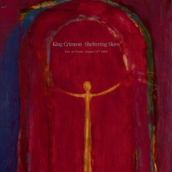 King Crimson - Sheltering Skies (Live In Fréjus, August 27th 1982) - 2LP