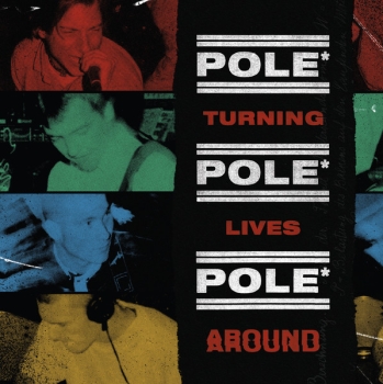 Pole* - Turning Lives Around - Limited LP