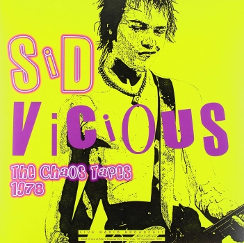Sid Vicious - The Chaos Tapes 1978 - LP