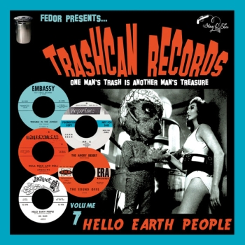 Various - Trashcan Records Volume 7: Hello Earth People - Limited 10"