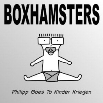 Boxhamsters - Philipp Goes To Kinder Kriegen - 7"