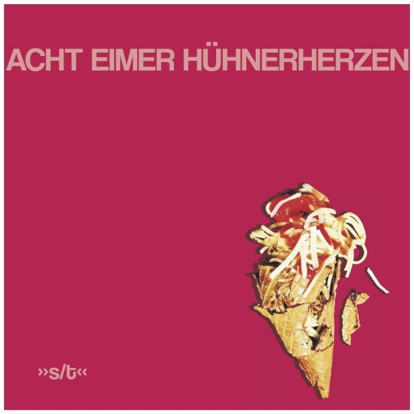 Acht Eimer Hühnerherzen - s/t - LP