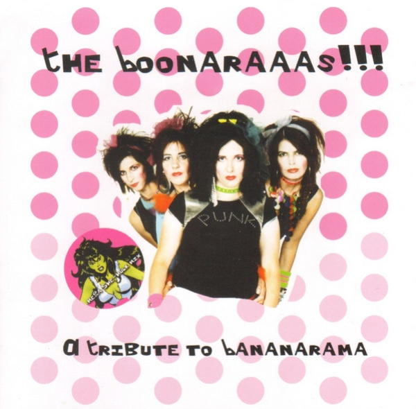 The Boonaraaas - Tribute To Bananarama - MCD