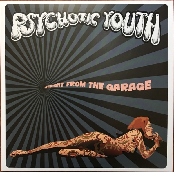 Psychotic Youth - Straight From The Garage - 12"