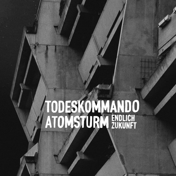 Todeskommando Atomsturm - Endlich Zukunft - LP