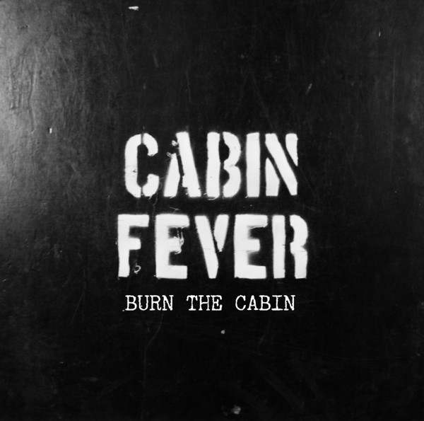 Cabin Fever - Burn The Cabin - CD