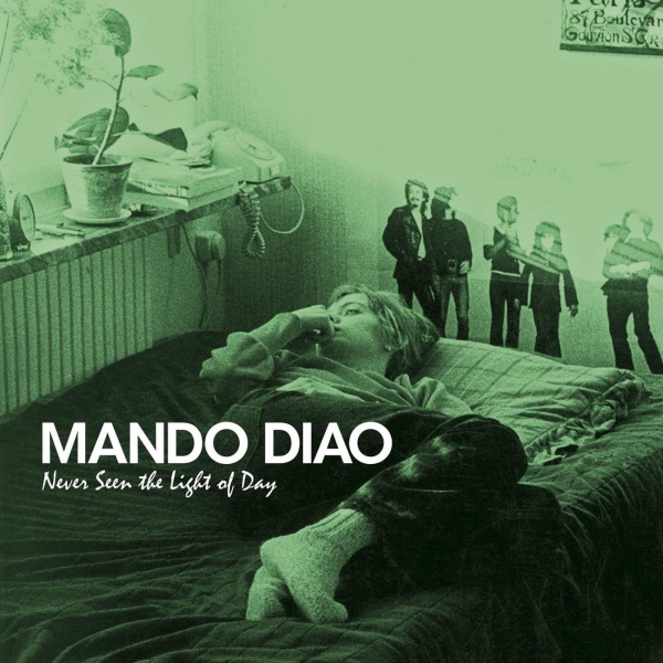 Mando Diao - Never Seen The Light Of Day - CD