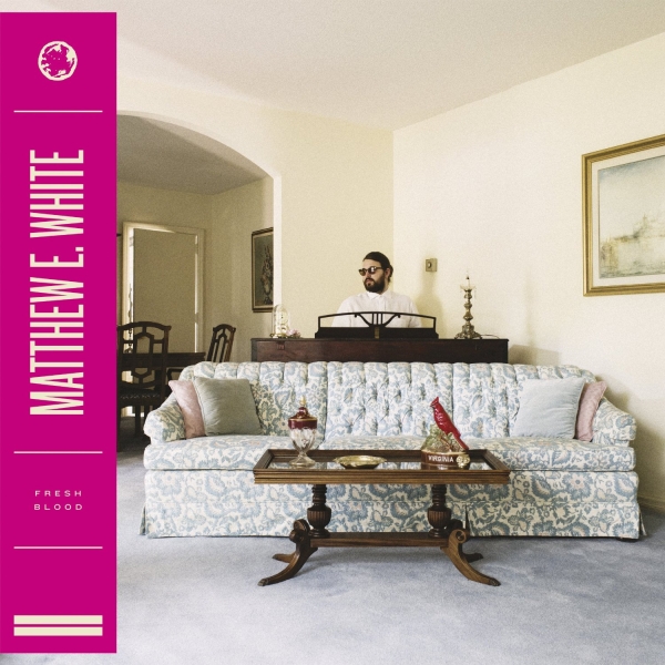 Matthew E. White - Fresh Blood - LP